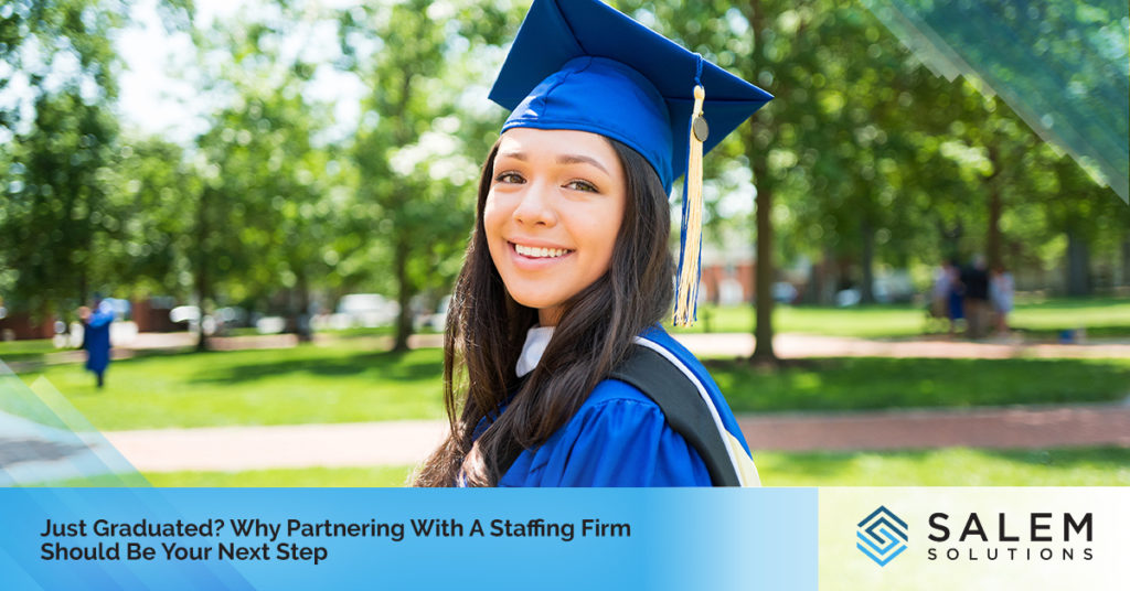 Just Graduated? Why Partnering with a Staffing Firm Should Be Your Next Step