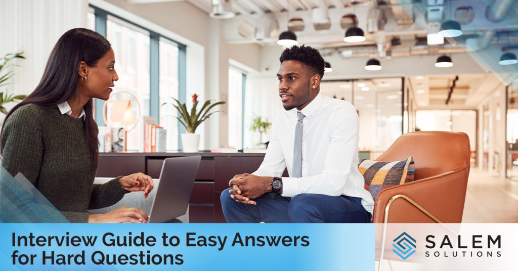 Interview Guide: Five Easy Answers for Hard Questions | Salem Solutions