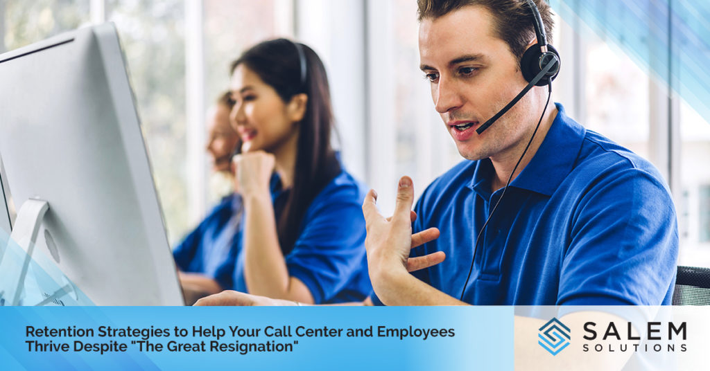 Retention Strategies to Help Your Call Center and Employees Thrive Despite "The Great Resignation"