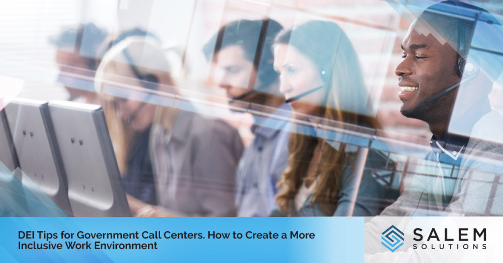 DEI Tips for Government Call Centers: How to Create a More Inclusive Work Environment