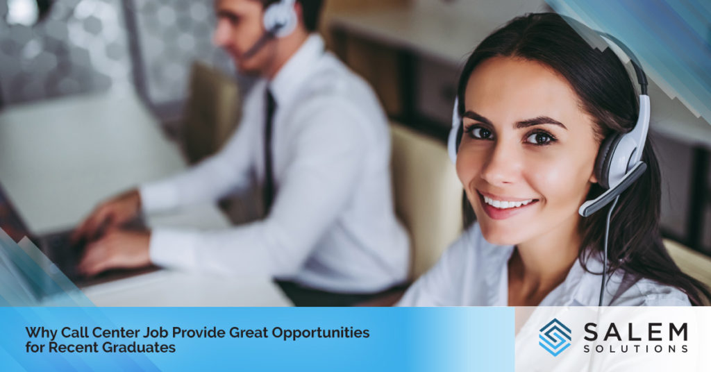 Why Call Center Jobs Provide Great Opportunities for Recent Graduates