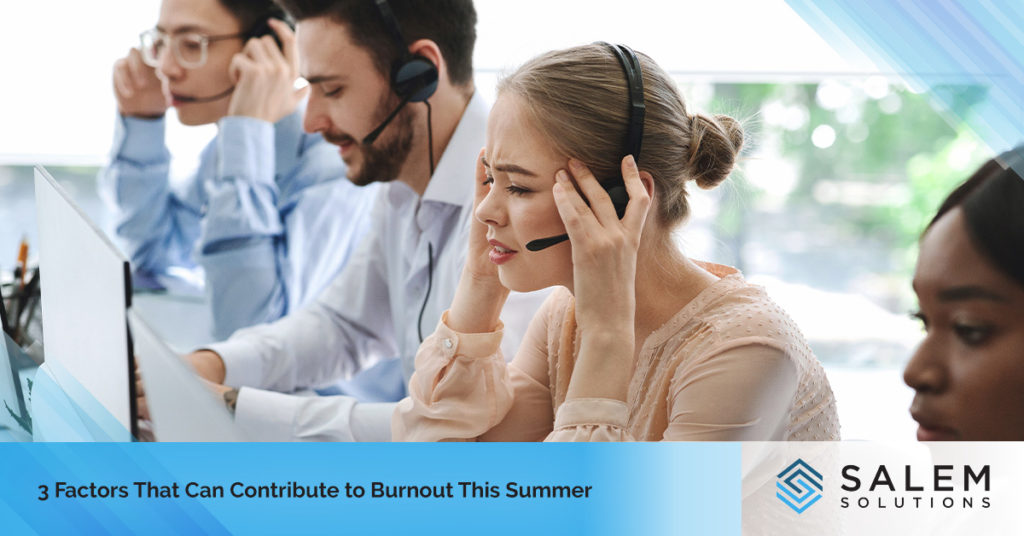 3 Factors That Can Contribute to Burnout This Summer | Salem Solutions