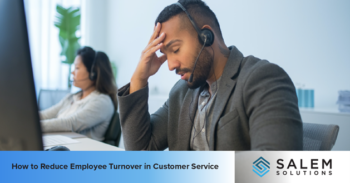 How to Reduce Employee Turnover in Customer Service