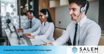 6 Qualities That Make a Great Call Center Agent